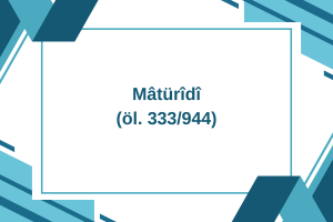 Mâtürîdî’nin Kelâmî Görüşleri