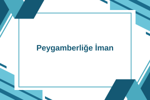 Peygamberliğe İman